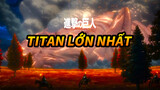 Titan lớn nhất xuất hiện | Mới nhất từ