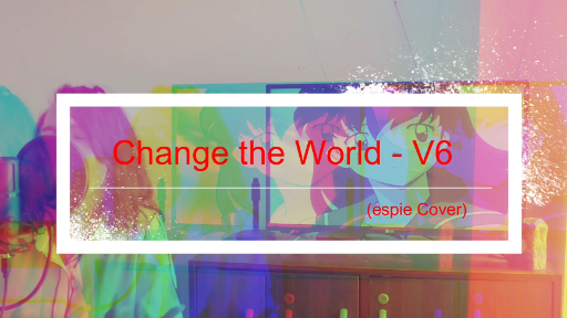 Inuyasha Op 1 Change The World V6 ブイシックス Espie Cover Inuyasha Medley Bilibili
