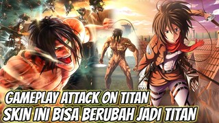 INI DIA GAMEPLAY ATTACK ON TITAN MIKASA, EREN BERUBAH JADI TITAN ! SKIN ANIME TERBAGUS