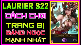 Hướng Dẫn chơi LAURIEL với Trang bị, Bảng ngọc LAURIEL mùa 22 mạnh nhất Liên Quân | HD GAME 76