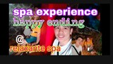 SPA EXPERIENCE  SULIT BA? (HAPPY ENDING)