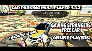|| GAVING STRANGERS FREE CAR || CAR PARKING MULTIPLAYER 4.8.2