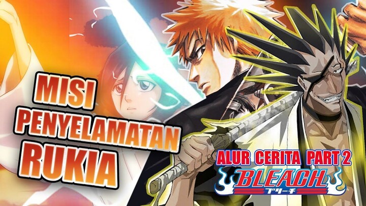Pertarungan Sengit Ichigo Melawan Para Dewa Kematian  Alur Cerita Anime Bleach Part 2
