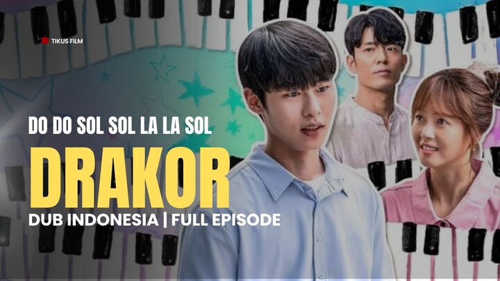 DO DO SOL SOL LA LA SOL - DRAKOR DUB INDO