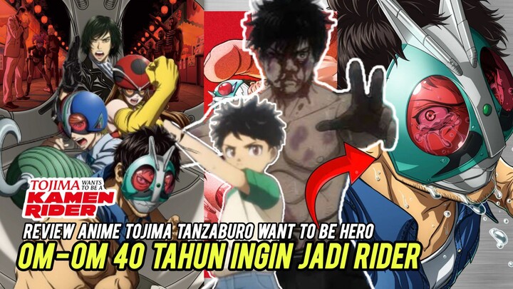 Anime Kamen Rider Tapi MCnya Om-Om | Review Singkat Tojima Tanzaburo Want To Be Hero Ep 1