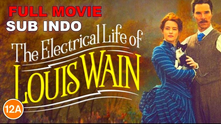 The Electrical Life of Louis Wain 2021 MOVIE SUB INDO