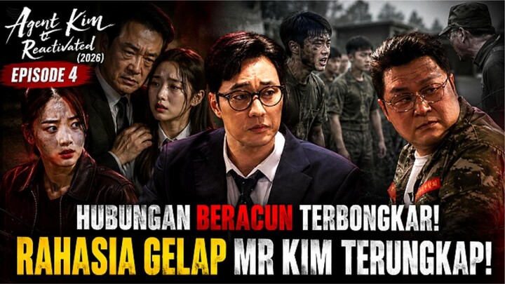 AGENT KIM REACTIVATED (2026) EPISODE 4 - HUBUNGAN BERACUN TERBONGKAR! RAHASIA GELAP MR KIM TERUNGKAP