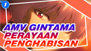 [AMV Gintama] Perasaan Suci, Terima Kasih Atas
Dampinganmu / Perayaan Penghabisan_1