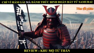 Chỉ vì hám gái mà đánh thức binh đoàn bất tử samurai - Review phim khu mộ tử thần