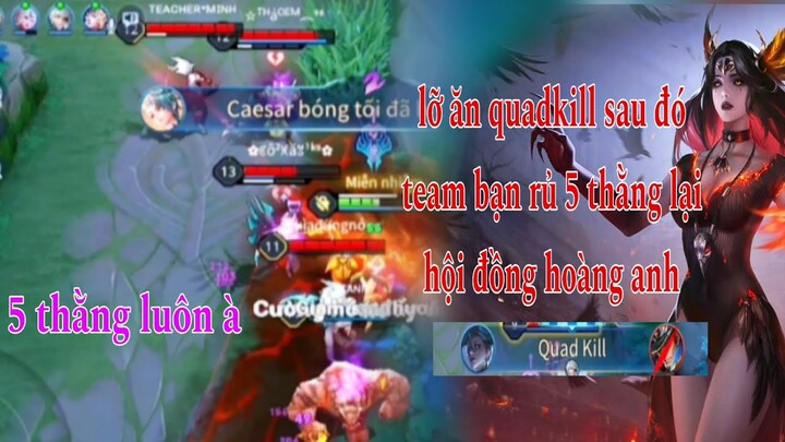 Lỡ ăn quadkill và sau đó team bạn rủ 5 thằng lại hội đồng hoàng anh | Hoàng Anh Nata | Liên quân