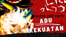 [AMV] ONE PIECE - KAIDO DAN LUFFY ADU KEKUATAN