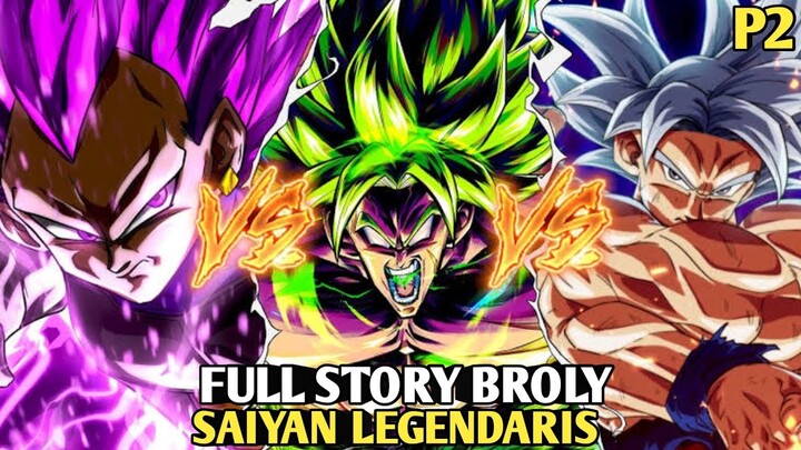 Udahlah gak usah ragukan Broly Mode super saiyan legendaris - Broly story P2