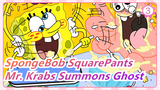 [SpongeBob SquarePants] Mr. Krabs Summons Ghost, without Subtitle_D