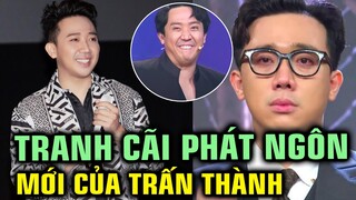 TRANH CÃI PHÁT NGÔN MỚI của Trấn Thành về thành công | Dân tình MẮC CƯỜI THẮC MẮC 1 chi tiết