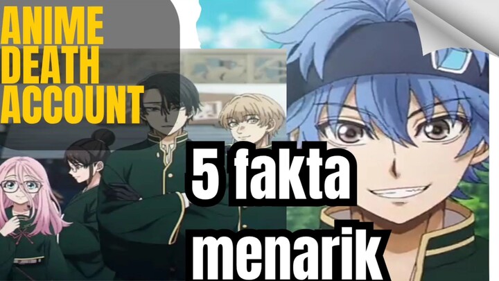 5 fakta unik menarik tentang anime death account