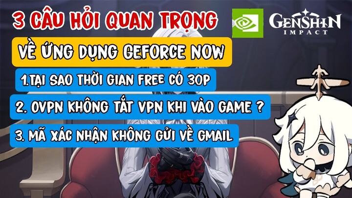 3 Điều Quan Trọng Của Geforce now | tại sao Geforce now bản free chỉ còn 30 phút ?