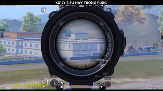 XỬ LÝ HAY TRONG PUBG P3