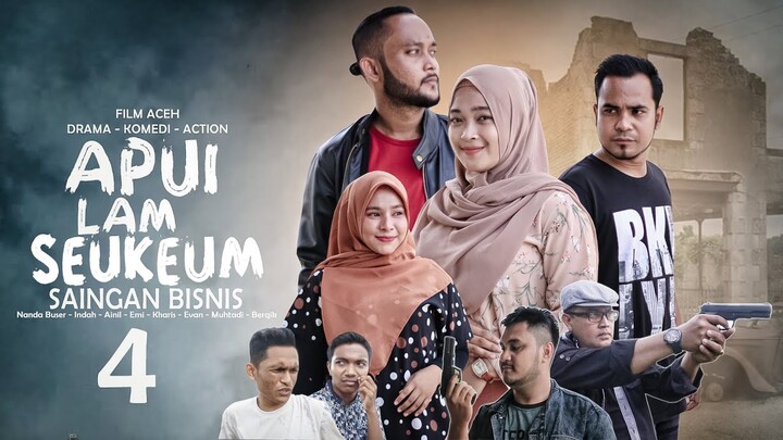 APUI LAM SEUKEUM - ( SAINGAN BISNIS ) PART 4