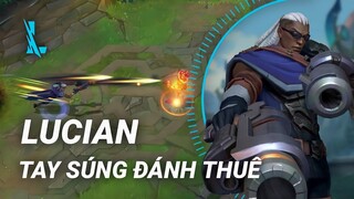 Tốc Chiến | Hiệu Ứng Skin Lucian Tay Súng Đánh Thuê | Yugi Gaming