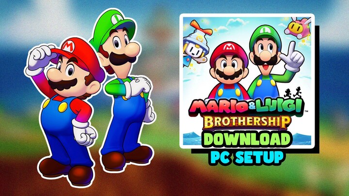 Mario & Luigi Brothership NSP Download -  Full PC Setup Guide