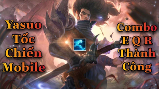 LMHT Tốc Chiến _ Yasuo Tốc Hành Combo Thành Công E Q R Cực Ảo Khiến Team Bạn Đầu Hàng