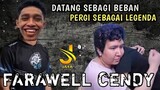 Datang Sebagai Beban & Pergi Sebagai Legenda, Farawell Cendy