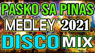 PASKO SA PINAS MEDLEY NONSTOP DISCO MIX 2021🎄🎄🌲🌲🇵🇭🇵🇭 - DJMAR DISCO TRAXX