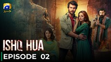 Ishq Hua | Episode 02 | Haroon Kadwani - Komal Meer | Pakistani Drama | Har Pal Geo Drama -