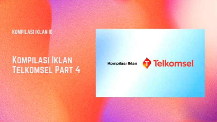 Kompilasi Iklan Telkomsel Part 4