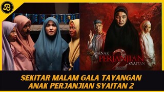 MALAM GALA FILEM ANAK PERJANJIAN SYAITAN 2