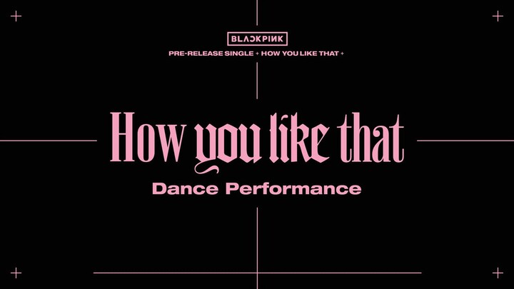 BLACKPINK - "How you like that" Dance performance