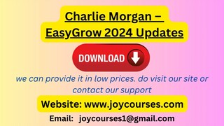 Charlie Morgan – EasyGrow 2024 Updates