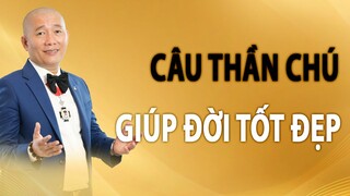 Câu thần chú giúp cuộc đời tốt đẹp | Nguyễn Phùng Phong