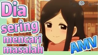 [My Senpai Is Annoying] AMV |  Dia sering mencari masalah