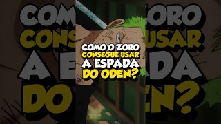 COMO O ZORO CONSEGUE USAR A ENMA?? #onepiece #zoro #zoroonepiece #roronoazoro #oden