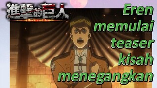 Eren memulai teaser kisah menegangkan (Attack on Titan: Final Season Part 2)