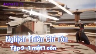 Nghịch Thiên Chí Tôn Tập 10 - Một mất một còn