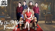 My (Im)perfect Family - Episode 12 [Eng Sub]