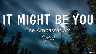 It Might Be You (punk version lyrics) - The Ambassadors