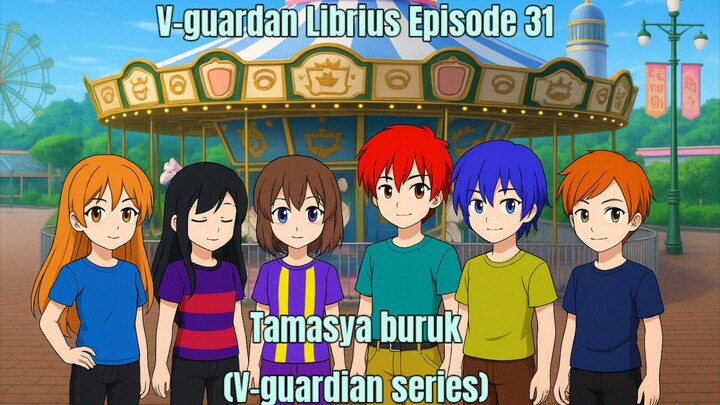 V-guardian Librius Episode 31 Tamasya buruk