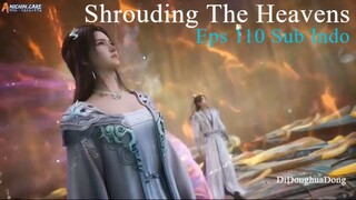Shrouding The Heavens Eps 110 Sub Indo