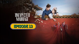 The Unexpected Marriage ep 12 (sub indo)