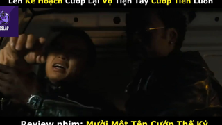 REVIEW PHIM : Mười một tên cướp (p2) #rvphimhanhdong