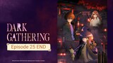 Dark Gathering Eps 25 END Sub-Indo