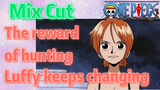 [ONE PIECE]Mix Cut|The reward of hunting Luffy keeps changing