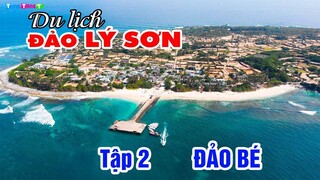 Khám phá Đảo Bé, viên ngọc giữa biển đông | DU LỊCH ĐẢO LÝ SƠN TỰ TÚC