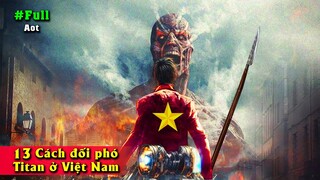 13 Cách Đối Phó, Lợi Dụng Titan nếu chúng xuất hiện tại Việt Nam!!