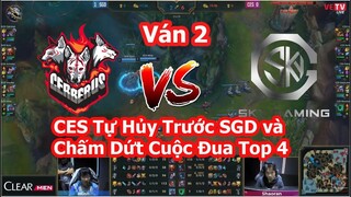 [Highlight] SGD vs CES (Ván 2) : CES Tự Hủy Trước SGD và Chấm Dứt Cuộc Đua Top 4