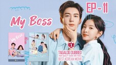 My Boss - EP11 Tagalog Dubbed HQ