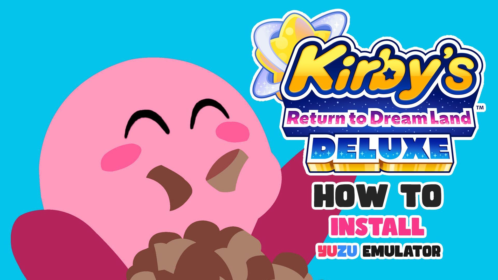 Setup Yuzu Emulator & Kirby's Return to Dream Land Deluxe on PC - BiliBili